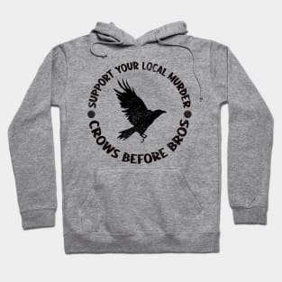 Funny Support Your Local Murder Crows Before Bros Hoodie